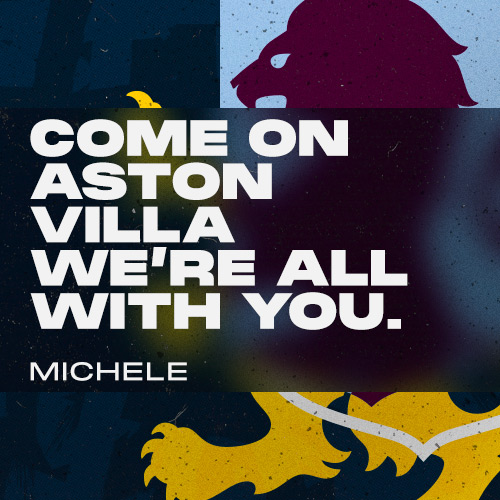 Come on Aston Villa. We’re all with you. Michele